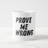 Beweisen Sie mir eine falsche Tasse | Motivierend (Vorderseite)