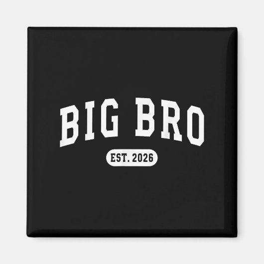 Bewerbung für Big Bro Est 2026 Neuer Bruder Baby A Magnet (Vorne)