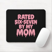 Bewertet 6 7 Von Meiner Mutter Sechs Sieben 6 7 Me Mousepad (Mit Mouse)