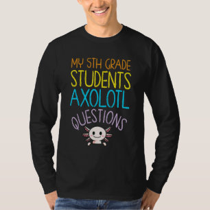 Bewertung des Lehrers der fünften Klasse - Axolotl T-Shirt