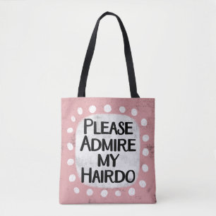 Bewundere meine Hairdo Tote Tasche