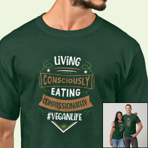 Bewusst leben, mitfühlend essen Vegan T-Shirt
