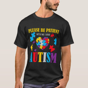 Bewusstsein für Autismus - Bitte geduldig sein, ic T-Shirt