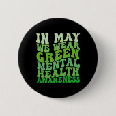 Bewusstsein für psychische Gesundheit im Mai trage Button (Vorderseite)