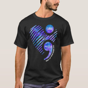 Bewusstsein für Suizidprävention Lasse Ihre Geschi T-Shirt