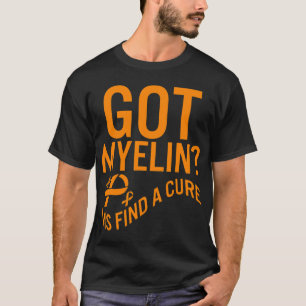 Bewusstsein Got Myelin finden Heilung Multiple Skl T-Shirt