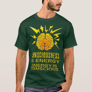 Bewusstsein ist Energie Motivierend Mut Er T-Shirt