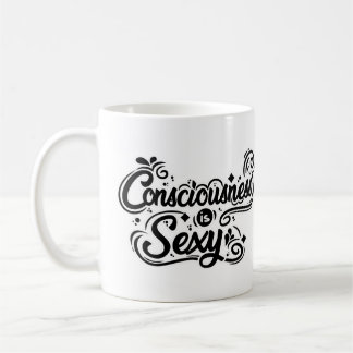 Bewusstsein ist sexy neues Zeitalter Kaffeetasse