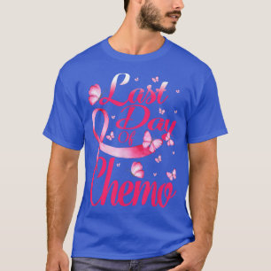Bewusstsein letzten Tag Chemo Geschenk für rosa Br T-Shirt