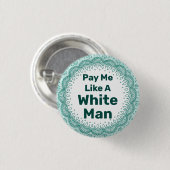 Bezahle mich wie ein weißer Mann Button (Vorne & Hinten)