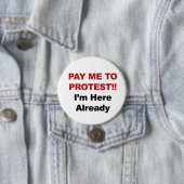 Bezahle mich zu protestieren! Ich bin schon hier Button (Beispiel)
