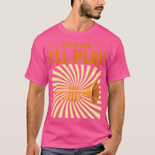 Bezahlen oder ich spiele Trumpetist Shirt Trumpet