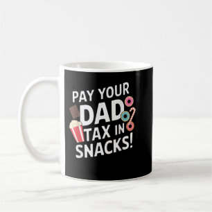 Bezahlen Sie Ihre Vater-Steuer in Snacks Funny Vat Kaffeetasse