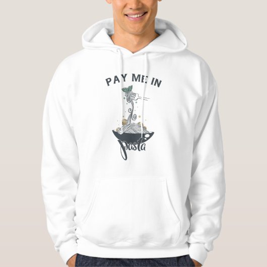 Bezahlen Sie mich in Pasta Hoodie (Vorderseite)