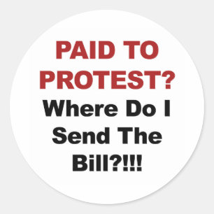 Bezahlt für Protest? Wo schicke ich die Rechnung? Runder Aufkleber