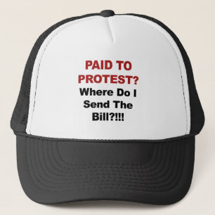Bezahlt für Protest? Wo schicke ich die Rechnung? Truckerkappe