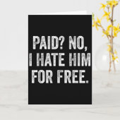 Bezahlt Nein Ich hasse ihn für lustigen Sarkasmus Karte (Gelbe Blume)