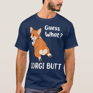 Bezaubernde Dog Lovers s Guess What Corgi Butt  T-Shirt