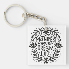 Bezeugen Sie Ihr Traumleben spirituelle Bejahung Schlüsselanhänger