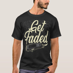Beziehen Sie sich verblassten Haar Clipper Funny F T-Shirt