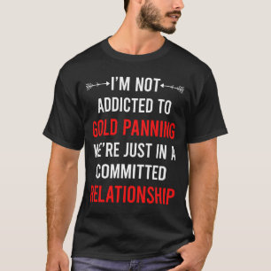 Beziehung Goldwaschen Goldwäscher T-Shirt