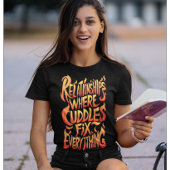 Beziehungen, in denen Cuddles alles reparieren T-Shirt