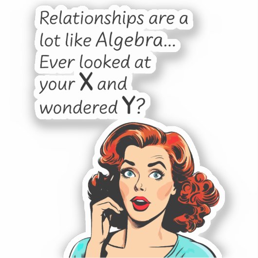 Beziehungen sind wie Algebra Funny Quip Aufkleber (Vorderseite)
