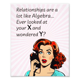 Beziehungen sind wie Algebra Funny Quip Fotodruck