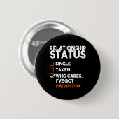 Beziehungsstatus IV Got Badminton Funny Sarcas Button (Vorne & Hinten)