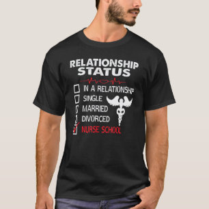 Beziehungsstatus Krankenpflegeschüler zukünftige S T-Shirt