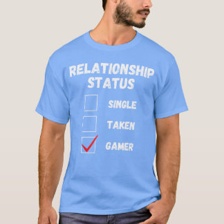 Beziehungsstatus Single Gamer Lustig Gaming  T-Shirt