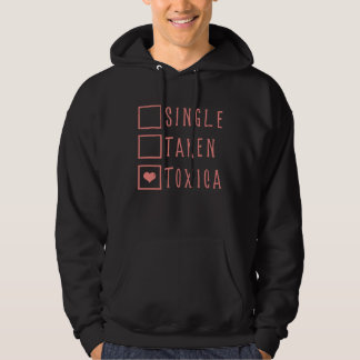 Beziehungsstatus Single Take Toxic Valentinstag  Hoodie