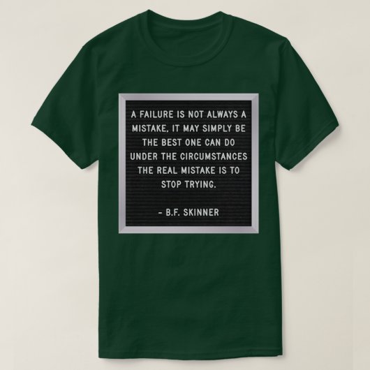 BF-Skinner-Letterboard-Zitat fehlschlagen T-Shirt (Design vorne)