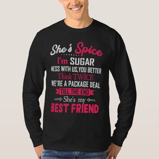 BFF She's Spice I'm Sugar Mess With Us You Better  T-Shirt (Vorderseite)