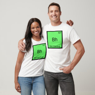 Bh - Bah Humbug Lustiges Chemie-Element-Symbol T-S T-Shirt