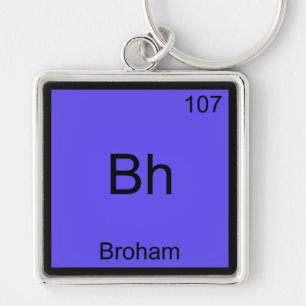 Bh - Broham Funny Chemistry Element Symbol T-Shirt Schlüsselanhänger