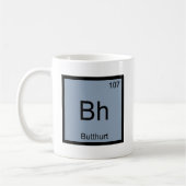 Bh - Butthurt Chemistry Element Symbol Funny T-Shi Kaffeetasse (Links)