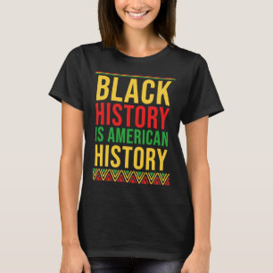 Bhm Geschenk schwarze Geschichte ist amerikanische T-Shirt