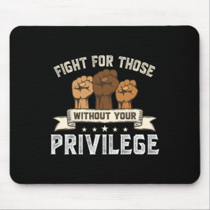 Bhm Kämpfe ohne deinen Privileg Schwarze Geschicht Mousepad
