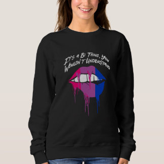 Bi Ding, das du nicht verstehst Bisexuell LGBTQ Bi Sweatshirt