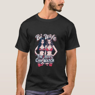 Bi Ehefrau Die Jungen können Swinger-Lebensstil Na T-Shirt