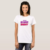 Bi Ehefrau Energy T-Shirt (Vorne ganz)