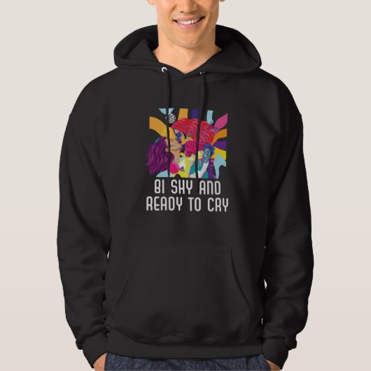 Bi Shy And Ready To Cry Bisexual Pride Bisexuality Hoodie (Vorderseite)