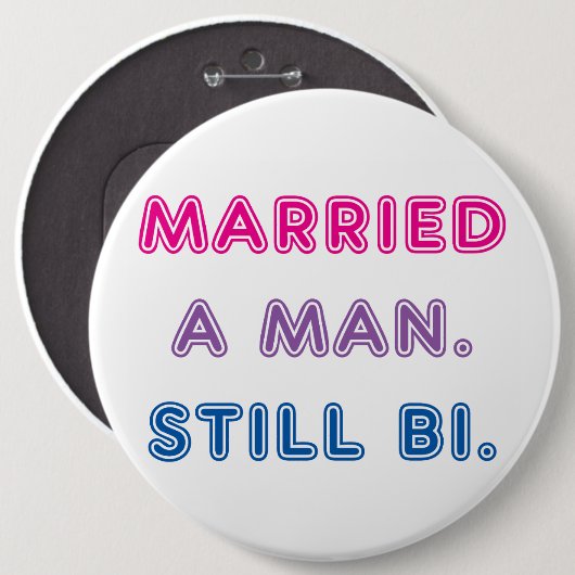 Bi-Stolz -- Verheiratet ein Mann. Noch Bi Button (Vorne & Hinten)