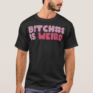 Bi.tches ist ein komisches T-Shirt für Damen