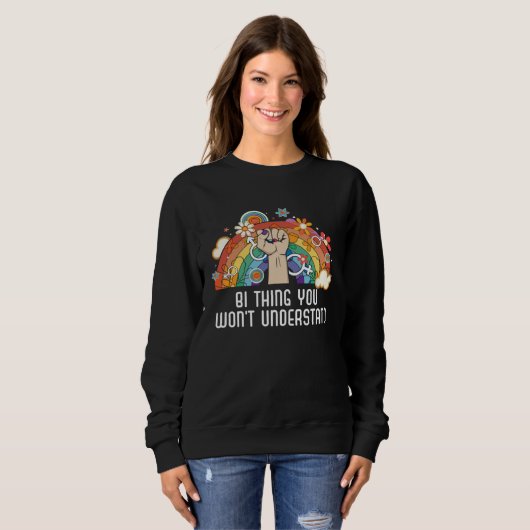 Bi Thing You Won t Understand Bisexual Rainbow Pri Sweatshirt (Vorne ganz)