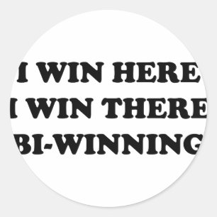 BI-WINNING! Ich gewinne hier, ich gewinne dort! Runder Aufkleber