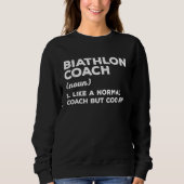 Biathlon Coach Definition Meaning Coaches Coaching Sweatshirt (Vorderseite)