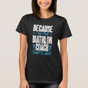 Biathlon Coach Trainer Skifahren Shooting Coachen  T-Shirt