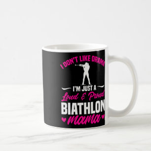 Biathlon Mama Ich mag Drama Biathlete Mama Mot. Kaffeetasse